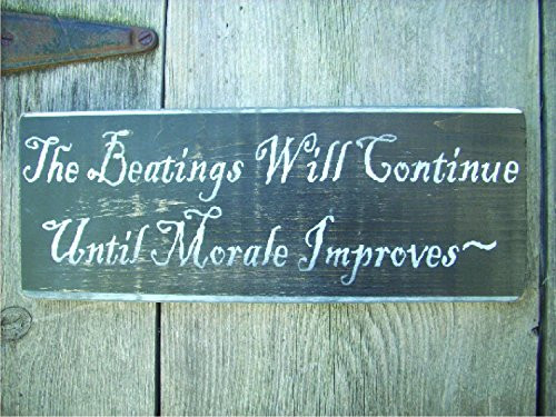 The Beatings Will Continue Until Morale Improves Shabby Painted Wood Sign Funny Pirate Sign