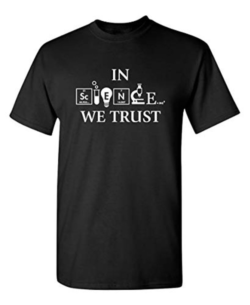 in Science We Trust Graphic Novelty Sarcastic Funny T Shirt XL Black in Science We Trust Graphic Novelty Sarcastic Funny T Shirt XL Black