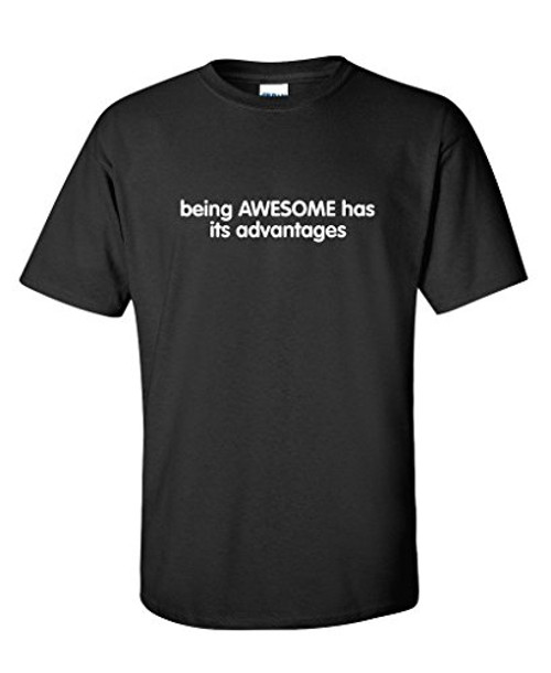 Being Awesome Has Its Advantages Graphic Novelty Sarcastic Funny T Shirt XL Black