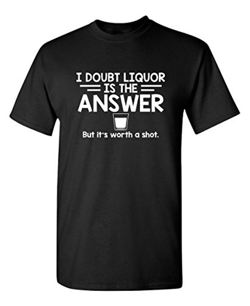 But Its Worth A Shot Graphic Novelty Sarcastic Funny T Shirt XL Black But Its Worth A Shot Graphic Novelty Sarcastic Funny T Shirt XL Black