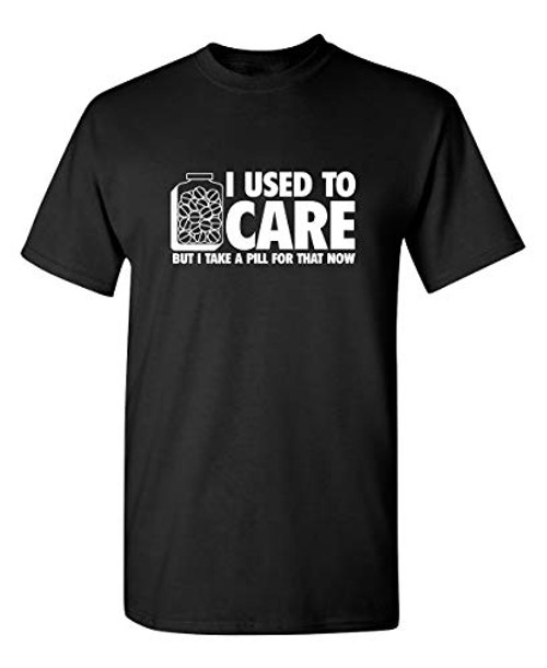 I Take A Pill for That Now Graphic Novelty Sarcastic Funny T Shirt XL Black I Take A Pill for That Now Graphic Novelty Sarcastic Funny T Shirt XL Black