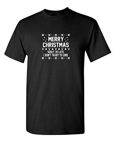 Sorry Im Late I Didnt Want to Graphic Novelty Sarcastic Funny T Shirt XL Black