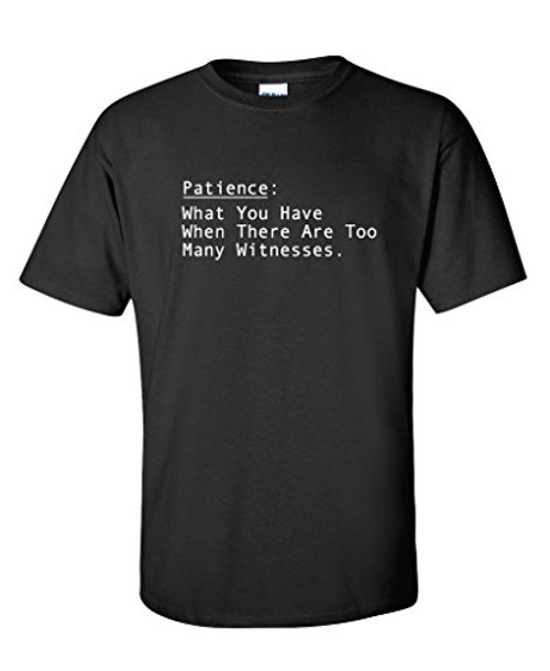 There are Too Many Witnesses Graphic Novelty Sarcastic Funny T Shirt XL Black There are Too Many Witnesses Graphic Novelty Sarcastic Funny T Shirt XL Black
