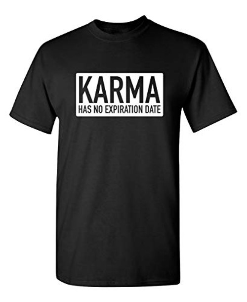 Karma no Expiration Novelty Graphic Sarcastic Funny T Shirt XL Black Karma no Expiration Novelty Graphic Sarcastic Funny T Shirt XL Black