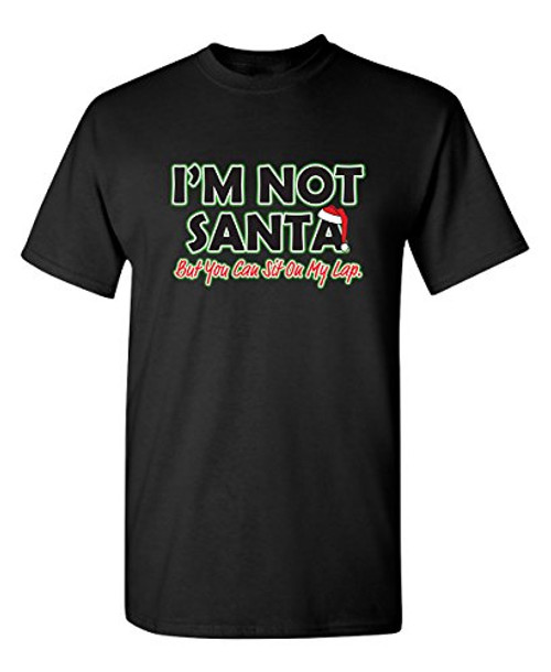 Im Not Santa Christmas Graphic Sarcastic Novelty Funny T Shirt XL Black Im Not Santa Christmas Graphic Sarcastic Novelty Funny T Shirt XL Black