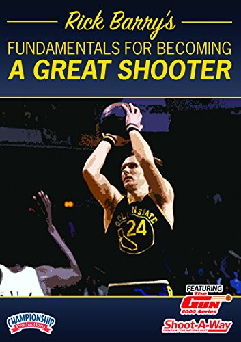 Rick Barrys Fundamentals for Becoming a Great Shooter