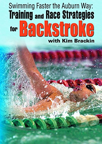 Kim Brackin  Swimming Faster the Auburn Way  Training and Race Strategies for Backstroke  DVD