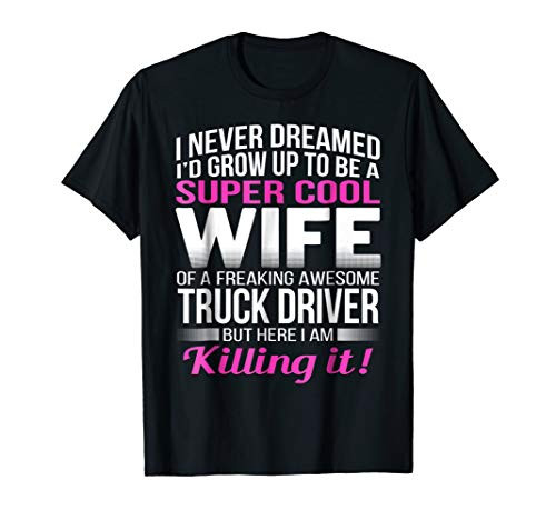 Truck Drivers Wife T Shirt Funny Gift for Wife of Trucker Truck Drivers Wife T Shirt Funny Gift for Wife of Trucker