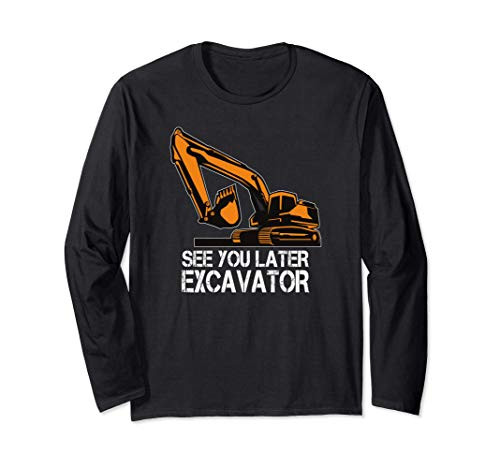 See You Later Excavator Toddler Boy Operator Driver Long Sleeve T-Shirt