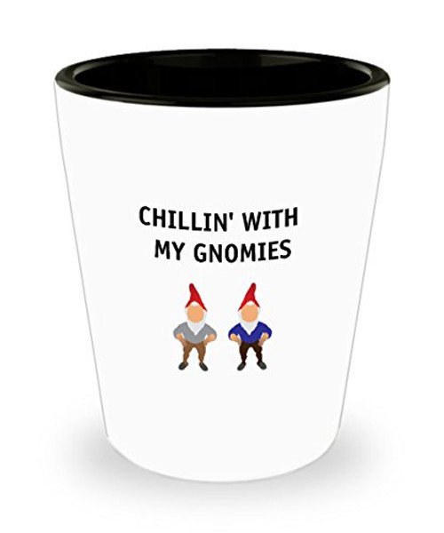 Garden Gnomes Shot Glass - Chillin with My Gnomies - Funny Gift for Garden Gnomes