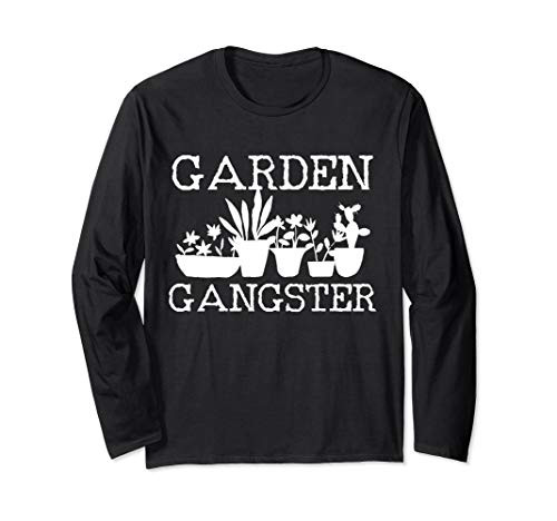 Garden Gangster Plant Lover Gardening Funny Gardener Gift Long Sleeve T-Shirt Garden Gangster Plant Lover Gardening Funny Gardener Gift Long Sleeve T-Shirt