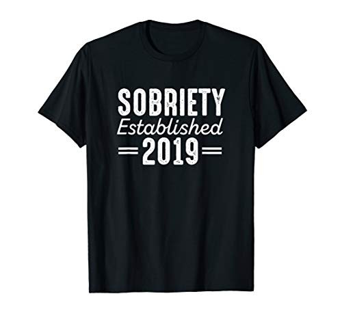 Sobriety Established 2019 - Sober Anniversary Gift For Sober T-Shirt