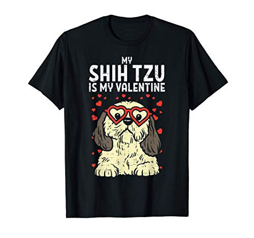 Shih Tzu Is My Valentine Cute Valentines Day Dog Lover Gift T-Shirt Shih Tzu Is My Valentine Cute Valentines Day Dog Lover Gift T-Shirt