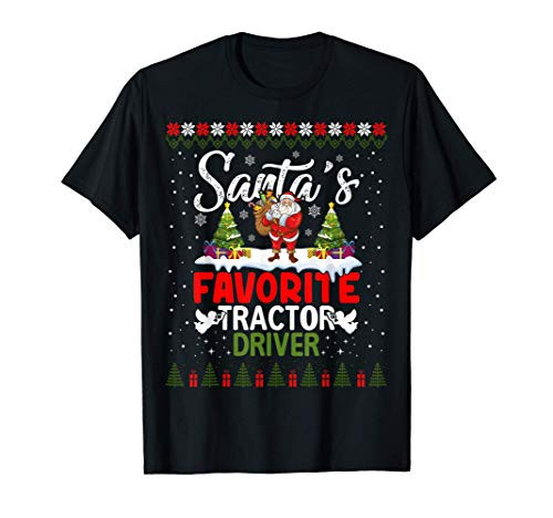 Santas Favorite Tractor Driver Funny Christmas Gift Ugly T-Shirt