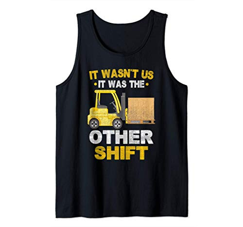 Forklift Operator It Wasnt Us Forklift Drivers Gift Tank Top