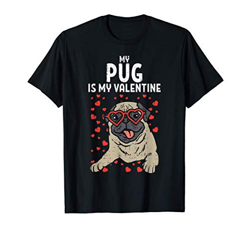 Pug Is My Valentine Cute Valentines Day Pet Dog Owner Gift T-Shirt Pug Is My Valentine Cute Valentines Day Pet Dog Owner Gift T-Shirt
