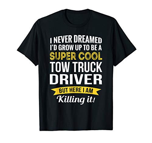 Super Cool Tow Truck Driver Tshirt Gifts Funny T-Shirt