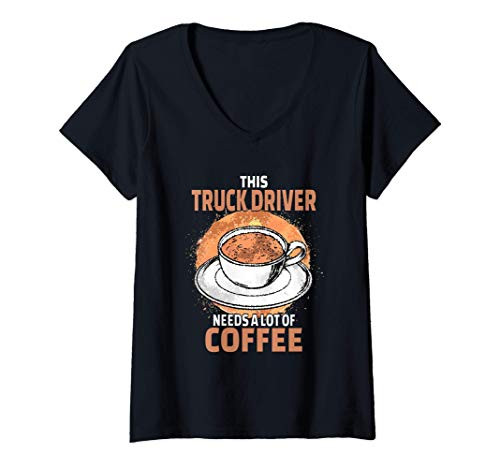 Womens Funny Truck Driver Coffee Gift V-Neck T-Shirt