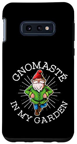 Galaxy S10e Gnomaste In My Garden   Gardening Pun   Garden Gnome Case