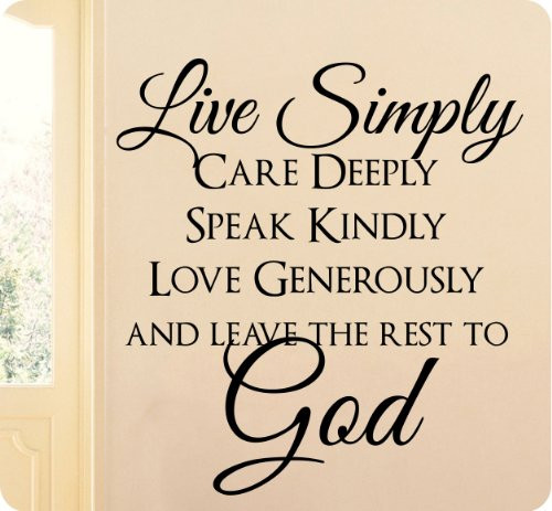 24 inch  Live Simply Care Deeply Speak Kindly Love Generously and Leave The Rest to GOD Wall Decal Sticker Art Home Decor