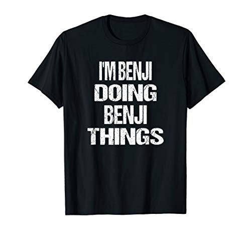 Im Benji Doing Benji Things - Personalized First Name Gift T-Shirt
