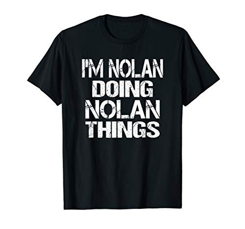 Im Nolan Doing Nolan Things - Personalized First Name Gift T-Shirt