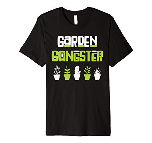 Garden Gangster - Funny Garden Gift for Women and Men Premium T-Shirt Garden Gangster - Funny Garden Gift for Women and Men Premium T-Shirt