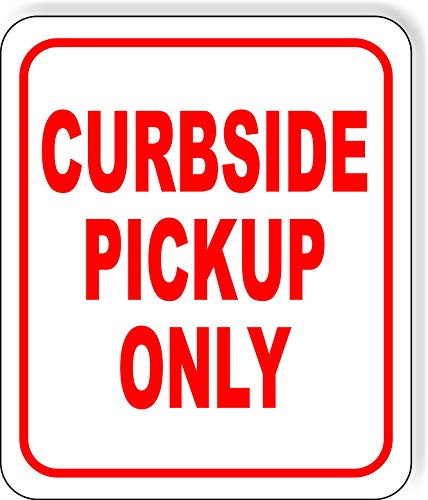 CURBSIDE Pickup ONLY RED Aluminum Composite Outdoor Sign 15 inch  x18 inch