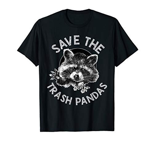 Save the Trash Pandas Funny Raccoon Animal Lover Gift T-Shirt Save the Trash Pandas Funny Raccoon Animal Lover Gift T-Shirt