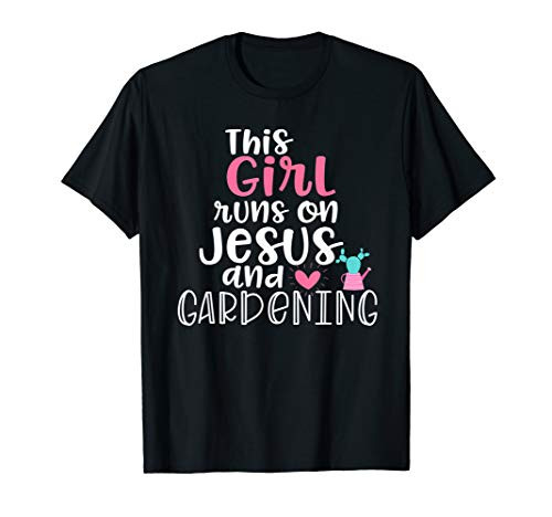 Jesus and Gardening Garden t shirts for Teen Girls Gifts T-Shirt