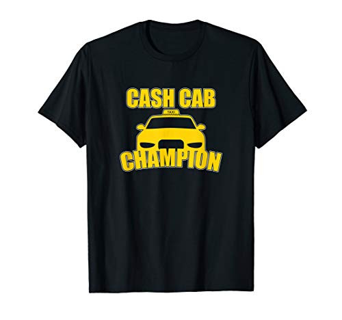 Cash Cab Champion Taxi Cab Driver Transportation Vehicle T-Shirt