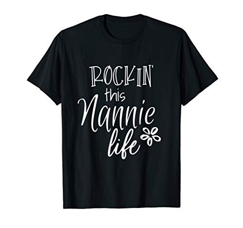 Cute Nannie Gift from Grandkids Rockin This Nannie Life T-Shirt Cute Nannie Gift from Grandkids Rockin This Nannie Life T-Shirt