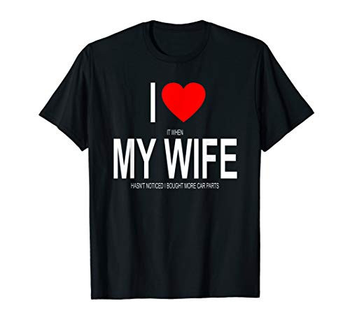 Mens I Love My Wife - Car Enthusiast Husband Gift T-Shirt Mens I Love My Wife - Car Enthusiast Husband Gift T-Shirt