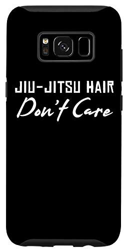 Galaxy S8 Jiu Jitsu Hair Dont Care Bjj Gifts MMA Fighters Fight Gifts Case