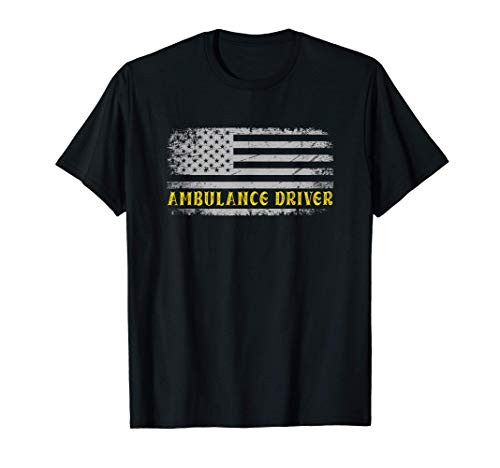 EMT EMS Paramedic First Responder Gifts - Ambulance Driver T-Shirt EMT EMS Paramedic First Responder Gifts - Ambulance Driver T-Shirt