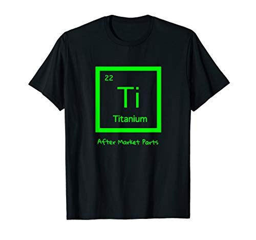 Hip Replacement Ti Titanium After Market Parts T-Shirt