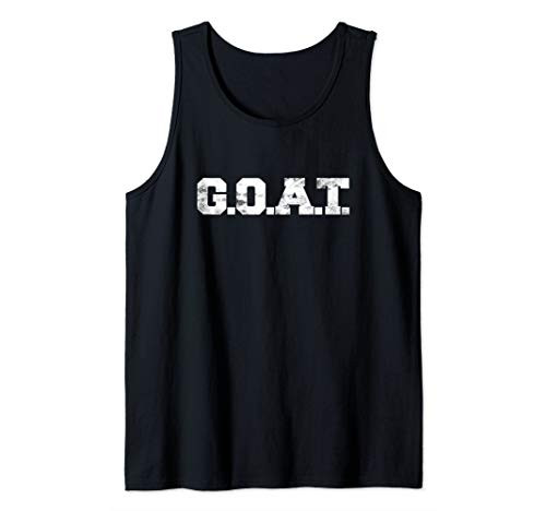 G.O.A.T Greatest Of All Time -Shirt GOAT Gym Workout Tee Tank Top