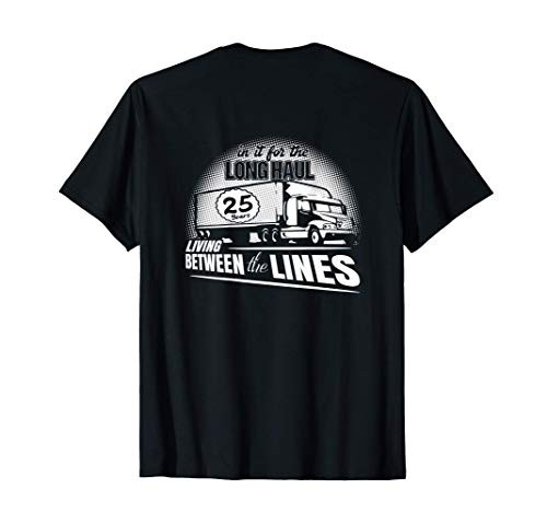 Mens Long Haul 25 Years CDL Truck Driver Back T-Shirt