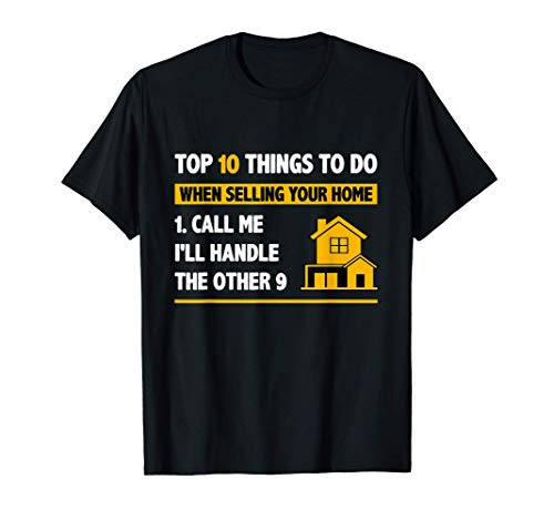 Top 10 Things To Do When Selling Your House - Funny Realtor T-Shirt