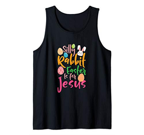 Christian Easter Shirt Silly Rabbit Easter Is for Jesus Tank Top