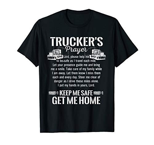 Trucker Prayer Keep Me Safe Get Me Home Truck Driver T Shirt Trucker Prayer Keep Me Safe Get Me Home Truck Driver T Shirt