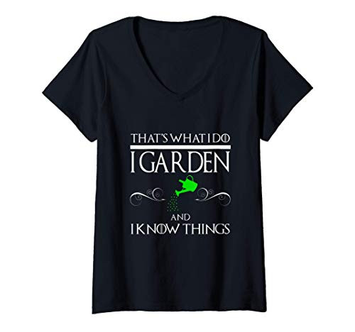 Womens Funny Garden And I Know Things T-shirt Gardening Green Plant V-Neck T-Shirt