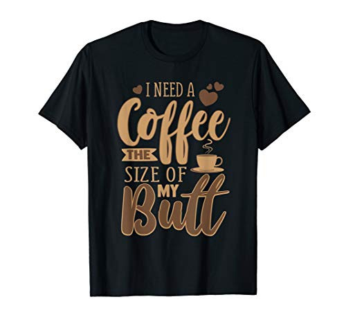 I Need A Coffee Funny Coffee Lover T-Shirt for Women