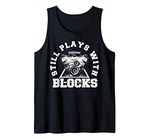 Funny Cylinder  Still Plays With Blocks - Car Guy Tank Top