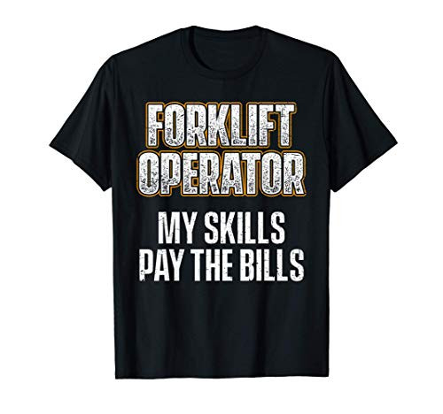 Forklift Operator Skills Funny Driver T-Shirt