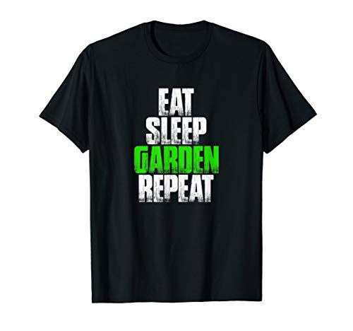 Eat Sleep Garden Repeat - Funny Gardening Gift T-Shirt