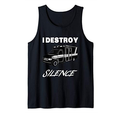 Funny Ambulance Driver Shirt - I Destroy Silence New Year Tank Top