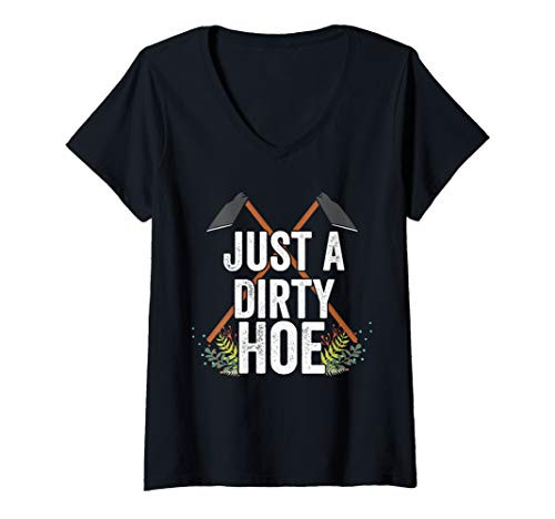 Womens Gardeners Just A Dirty Hoe Funny Garden Gardening V-Neck T-Shirt Womens Gardeners Just A Dirty Hoe Funny Garden Gardening V-Neck T-Shirt