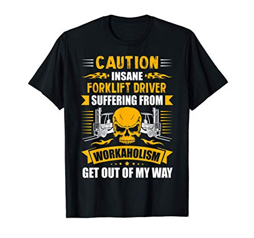 Get Out Of My Way Forklift Driver Forklift Operator Gift T-Shirt