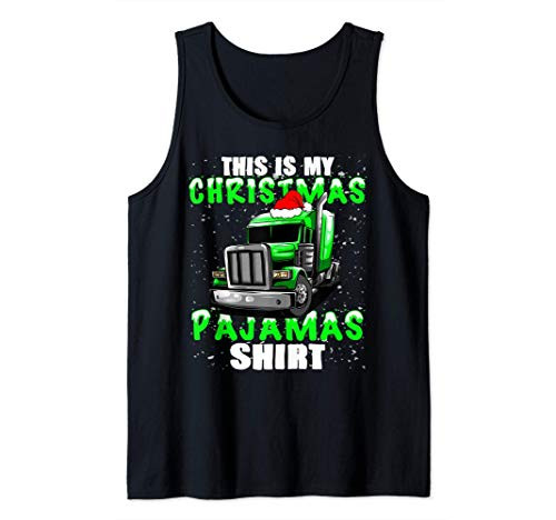 This Is My Christmas Pajama Truck Driver Gift Funny Trucker Tank Top